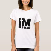 Ich bin gesegneter T - Shirt (Vorderseite)