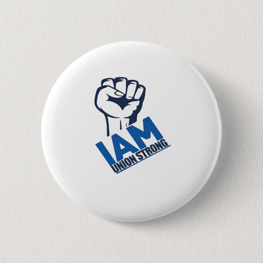 Ich bin Gewerkschaft stark - Arbeitstag Button (Vorderseite)