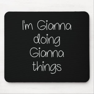 Ich bin Gianna Doing Funny Dings Women Name Birthd Mousepad