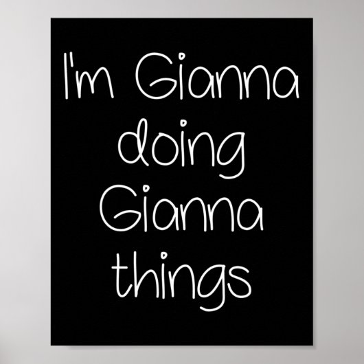 Ich bin Gianna Doing Funny Dings Women Name Birthd Poster (Vorne)