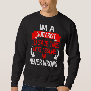 Ich bin Gitarrist, um Zeit Retten. Nehmen wir an, Sweatshirt