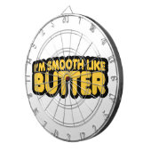 Ich bin glatt wie Butter Dartscheibe (Vorderseite rechts)