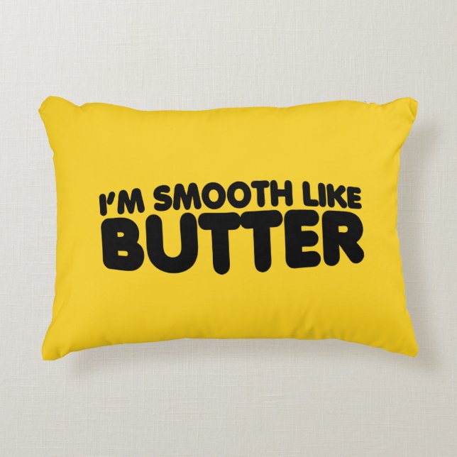 Ich bin glatt wie Butter Dekokissen (Vorderseite)