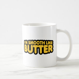 Ich bin glatt wie Butter Kaffeetasse