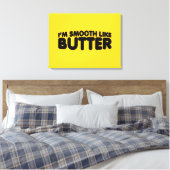 Ich bin glatt wie Butter Leinwanddruck (Insitu (Schlafzimmer))
