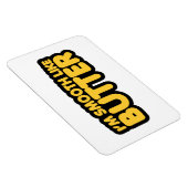 Ich bin glatt wie Butter Magnet (Rechte Seite)