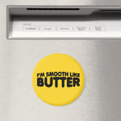 Ich bin glatt wie Butter Magnet (In Situ (Geschirrspüler))