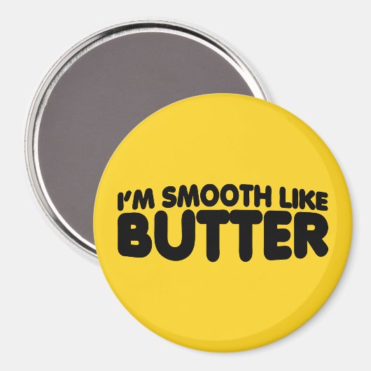 Ich bin glatt wie Butter Magnet (Vorderseite/Rückseite)