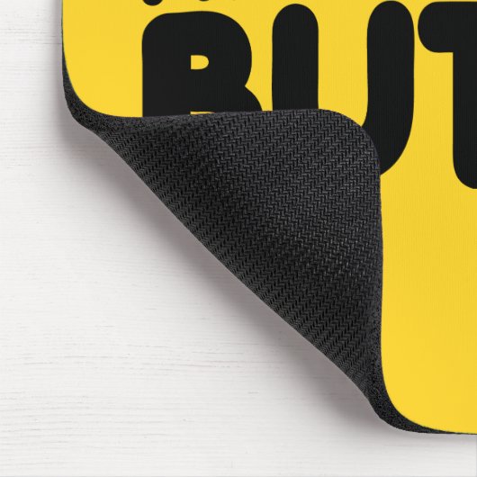 Ich bin glatt wie Butter Mousepad (Ecke)