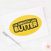 Ich bin glatt wie Butter Ovaler Aufkleber (Umschlag)