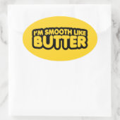 Ich bin glatt wie Butter Ovaler Aufkleber (Tasche)