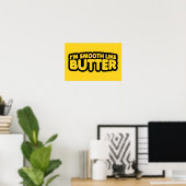 Ich bin glatt wie Butter Poster (Heimbüro)