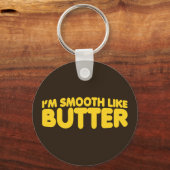 Ich bin glatt wie Butter Schlüsselanhänger (Vorderseite)