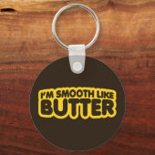 Ich bin glatt wie Butter Schlüsselanhänger (Vorderseite)