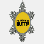 Ich bin glatt wie Butter Schneeflocken Zinn-Ornament (Links)
