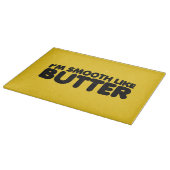 Ich bin glatt wie Butter Schneidebrett (Ecke)