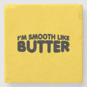 Ich bin glatt wie Butter Steinuntersetzer (Vorderseite)