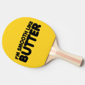 Ich bin glatt wie Butter Tischtennis Schläger (Seitenansicht)