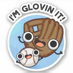Ich bin Glovin It Funny Baseball Pun Aufkleber