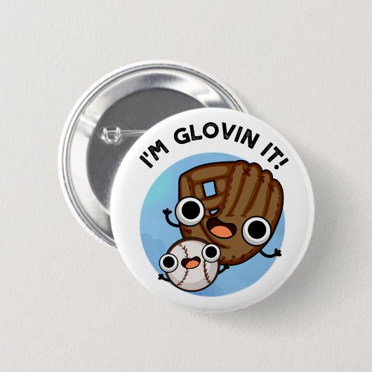 Ich bin Glovin It Funny Baseball Pun Button (Vorne & Hinten)