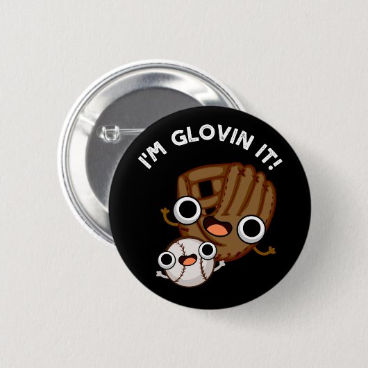 Ich bin Glovin It Funny Baseball Pun Dark BG Button (Vorne & Hinten)