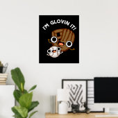 Ich bin Glovin It Funny Baseball Pun Dark BG Poster (Heimbüro)