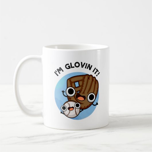 Ich bin Glovin It Funny Baseball Pun Kaffeetasse (Links)