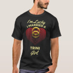 Ich bin glücklich, dass ich ein Trini Girl Wedding T-Shirt<br><div class="desc">Ich bin glücklich,  dass ich ein Trini Girl Wedding Ehemann Verheiratet habe</div>