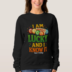 Ich bin glücklich und ich weiß es Funny Bingo Gesc Sweatshirt