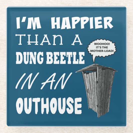 Ich bin glücklicher als ein Dung Käfer in einem Ou Glasuntersetzer (Vorderseite)