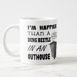 Ich bin glücklicher als ein Mistkäfer in einem Hau Jumbo-Tasse