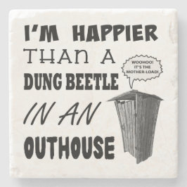 Ich bin glücklicher als ein Mistkäfer in einem Hau Steinuntersetzer