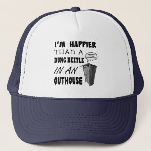 Ich bin glücklicher als ein Mistkäfer in einem Hau Truckerkappe