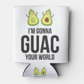 Ich bin Gonna Guac Deine Welt Funny Guacamole Avoc Dosenkühler (Vorderseite)