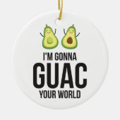 Ich bin Gonna Guac Deine Welt Funny Guacamole Avoc Keramik Ornament (Vorne)