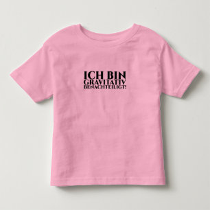 ICH BIN GRAVITATIV BENACHTEILIGT KLEINKIND T-SHIRT