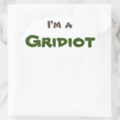 Ich bin Gridiot Ovaler Aufkleber (Tasche)