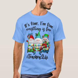 Ich bin gut alles ist gut Lehrer Leben Gnome Xma T-Shirt