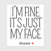 Ich bin gut, es ist nur mein Gesicht Funny Sarcast Aufkleber (Blatt)