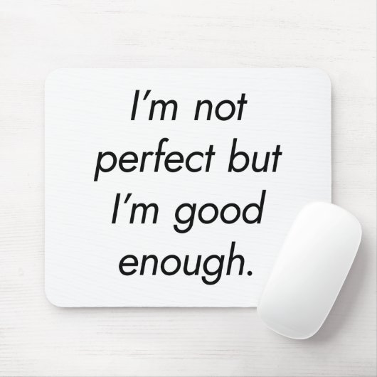 Ich bin gut genug Maus Pad Mousepad (Mit Mouse)