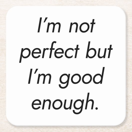 Ich bin gut genug Paper Untersetzer (Vorderseite)