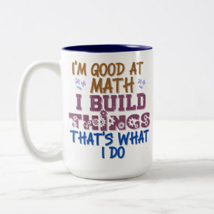 Ich bin gut in Mathematik und repariere Dinge, die Zweifarbige Tasse