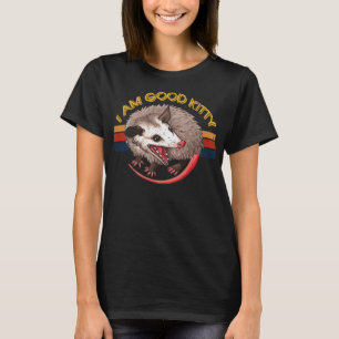 Ich bin gut Kitsch lustig Opossum Funny Cat Pet Re T-Shirt