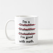 Ich bin gut mit Mathe: Statistiker-Edition-Tasse Kaffeetasse (Links)