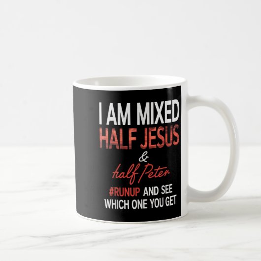Ich bin halb Jesus vermischt und halb Peter läuft Kaffeetasse (Rechts)