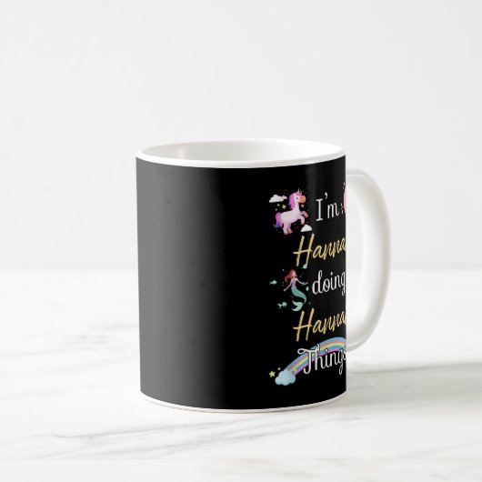 Ich bin HANNAH HANNAH Dinge tun Witzername Kaffeetasse (VorderseiteRechts)