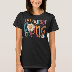 Ich bin Harper Doing Harper Things Groovy Retro Ha T-Shirt