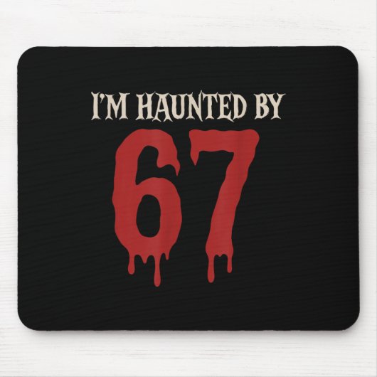 Ich bin haunted Meme 67 Sechs Sieben 6 7 Mousepad (Vorne)