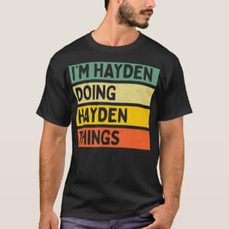 Ich bin Hayden und mache Hayden-Dinge Lustig Perso T-Shirt