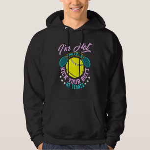 Ich bin heiß und kann Ihren Hintern im Tennis Play Hoodie
